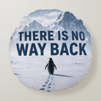 Cojín Redondo There Is No Way Back Penguin Motivational Pillows