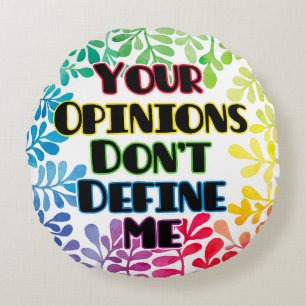 Cojín Redondo Tus opiniones no me definen