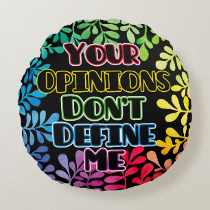 Cojín Redondo Tus opiniones no me definen