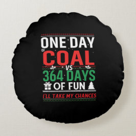 Cojín Redondo Un día de carbón vs 364 días de diversión