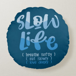 Cojín Redondo Vida lenta 2