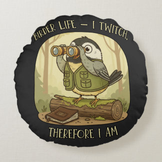 Cojín Redondo Vintage Birder Life – I Twitch Therefore I Am 