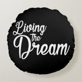 Cojín Redondo Viviendo el sueño como motivación Inspiradora