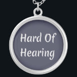 Collar Plateado Difícil de oír<br><div class="desc">Difícil de oír, perfecto asistente para cualquiera que sepa que es discapacitado auditivo.</div>