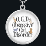 Collar Plateado Gato obsesionado<br><div class="desc">Tengo trastorno obsesivo del gato. Soy OCD por todos mis lindos gatos. Un regalo gracioso para alguien loco por los gatitos. Amo a los gatos,  son mi obsesión.</div>