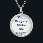 Collar Plateado Tus Oraciones Me Hacen Gayer Azul<br><div class="desc">No lo creen,  ¡pero es verdad!</div>