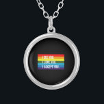 Collar Plateado Veo Que te amo, te acepto como un orgullo gay<br><div class="desc">Veo que te amo,  te acepto el orgullo gay,  la camiseta LGBTQ lgbtq,  gay,  orgullo,  bandera,  lgbt,  lesbiana,  queer,  arco iris,  bisexual,  transgénero,  trans,  bi,  lgbtqia,  regalos</div>