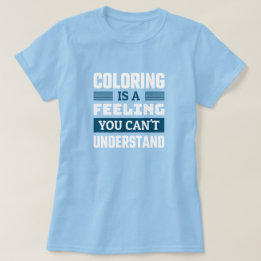 Colorear es un sentimiento - Camiseta divertida pa