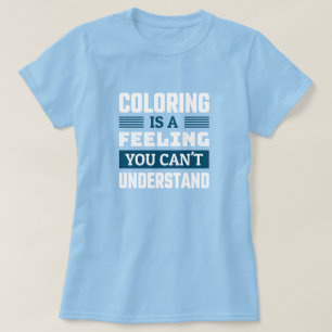 Colorear es un sentimiento - Camiseta divertida pa