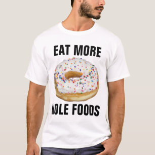 COMA MÁS COMIDAS del AGUJERO, camisetas DIVERTIDAS