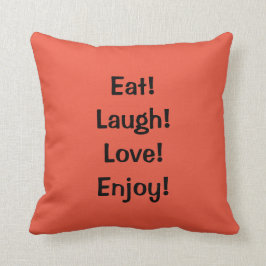 ¡Coma! ¡Risa! ¡Amor! … Cojín decorativo de la cita