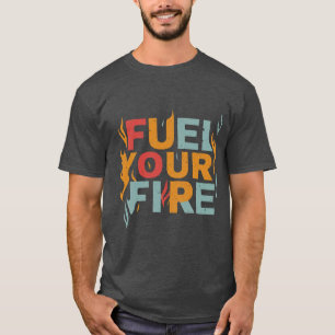 "Combustible el diseño de la camiseta de tu incend
