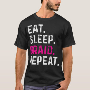 Come Dormir Trenzar Repetir Camiseta Divertida Pel