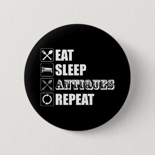 Come. Duerme. Antigüedades. Botón Repetir