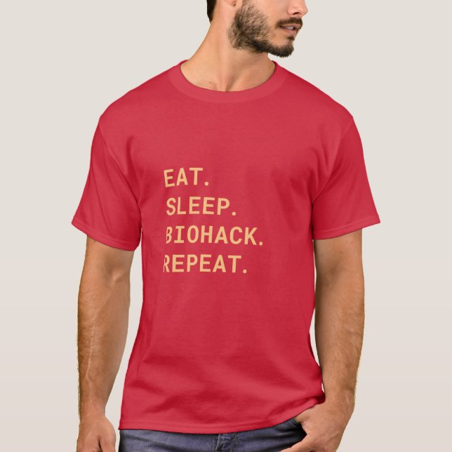 Come. Duerme. Biohack. Repite. Camiseta (Anverso)