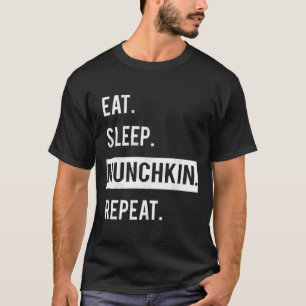 COME. DUERME. MUNCHKIN. REPITE. Camiseta