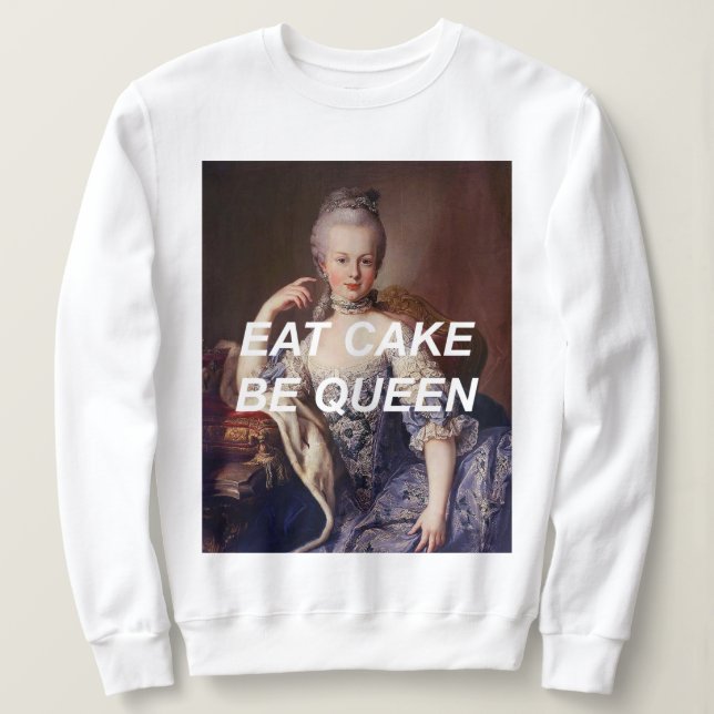 Come pastel ser reina Marie Antoinette Sudadera (Anverso del diseño)