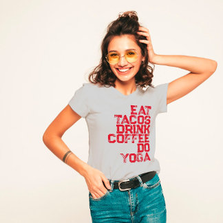 Come Tacos, Bebe Café, Camiseta De Mujeres De Yoga