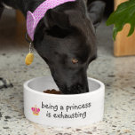 Comedero Being a Princess is Exhausting Dog Funny Humor Pet<br><div class="desc">This design was created from my one-of-a-kind fluid acrylic painting. It may be personalized by clicking the customize button and changing the name, initials or words. You may also change the text color and style or delete the text for an image only design. Contact me at colorflowcreations@gmail.com if you with...</div>