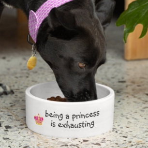 Comedero Being a Princess is Exhausting Dog Funny Humor Pet