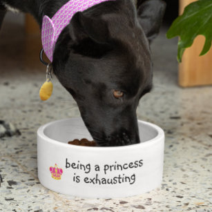 Comedero Being a Princess is Exhausting Dog Funny Humor Pet