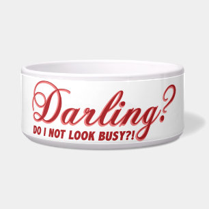 Comedero Divertido lindo decir Darling no me veo ocupado