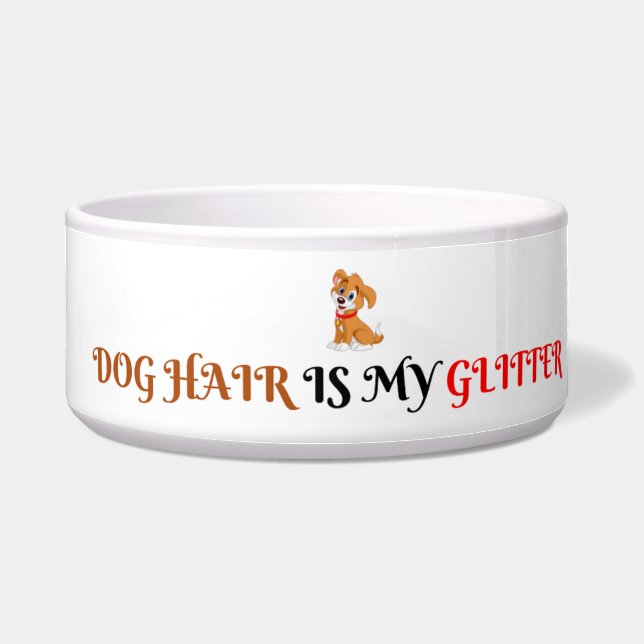 Comedero Dog Hair Is My Glitter text Funny Pet Bowl (Frente)