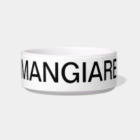 "MANGIARE" = COMER EN "BOWL ITALIANO DE PET
