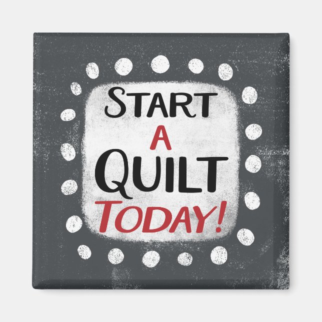 Comenzar Un Imán De Refrigerador De Quilt Today (Frente)