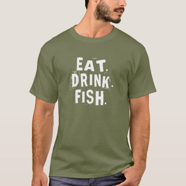 Comer, beber, pescado. | Camisa de pesca divertida (Anverso)