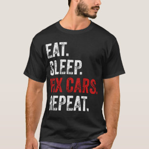 Comer Coches De Fijación Del Sueño Repita Camiseta