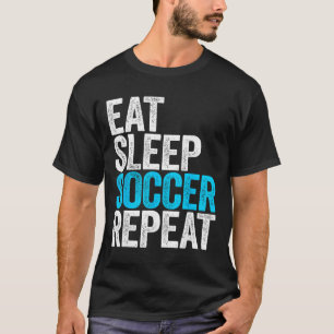 Comer Dormir Fútbol Repetir Camiseta Hombres Mujer