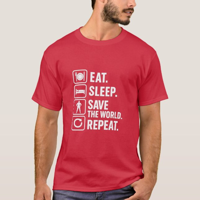 Comer, dormir, salvar el mundo, repetir camiseta (Anverso)