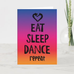 Comer, dormir, tarjeta de baile