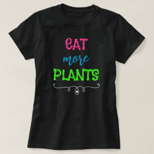 Comer más plantas camisetas femeninas