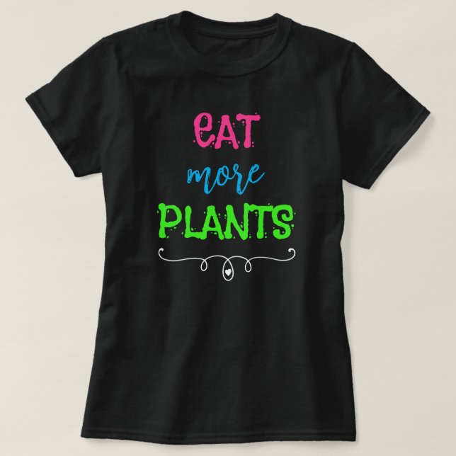 Comer más plantas camisetas femeninas (Diseño del anverso)