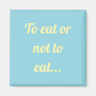 Comer o no comer imán simple