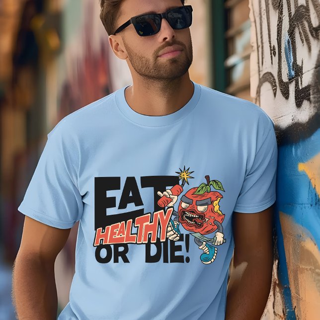 Comer sano o morir: camiseta motivacional (Subido por el creador)