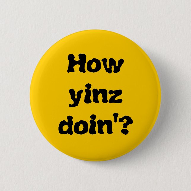 "Cómo botón del Doin'? de Yinz " (Anverso)