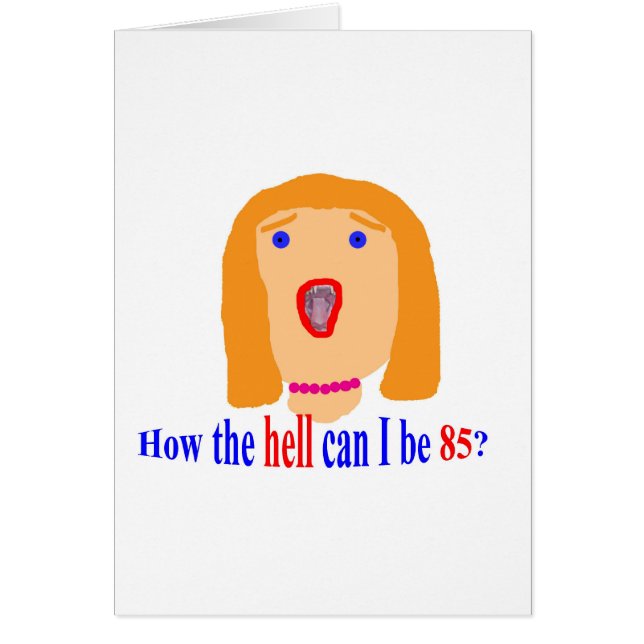 ¿Cómo el infierno puedo ser 85? (Frente)