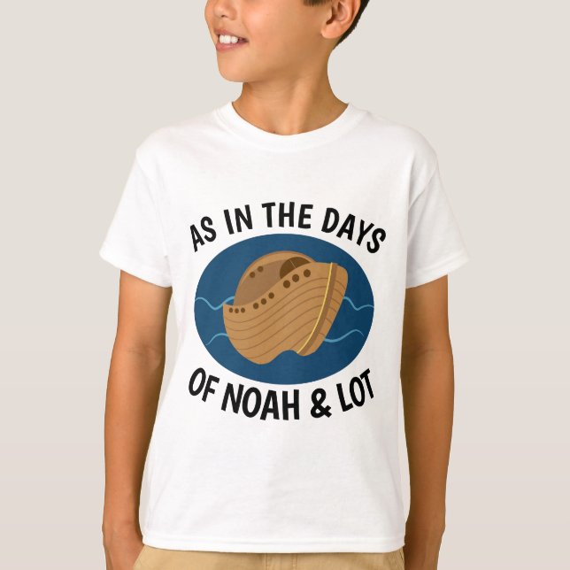 COMO EN LOS DÍAS DE NOAH Y MUCHAS Camisetas cristi (Anverso)
