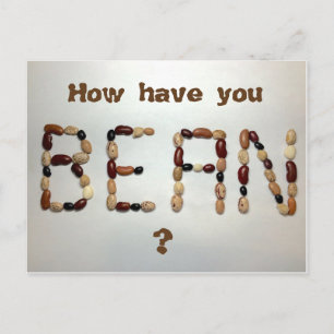 Cómo has estado Bean, divertida tarjeta postal de 