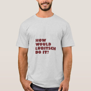"Cómo Lubitsch hágalo?" Camiseta