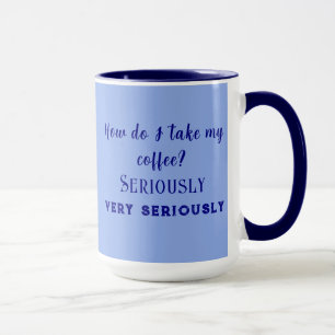 "¿Cómo tomo mi café?" Taza de Café/Té