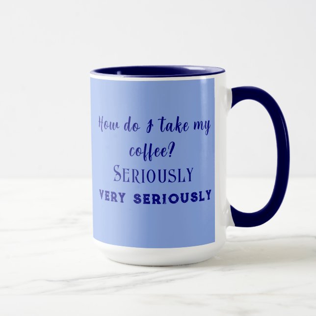 "¿Cómo tomo mi café?" Taza de Café/Té (Derecha)