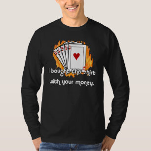 Compré esta camisa con su camiseta del dinero