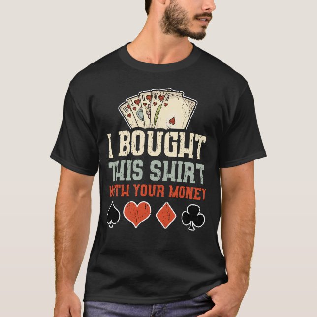 Compré Esta Camisa Con Tu Dinero (Anverso)