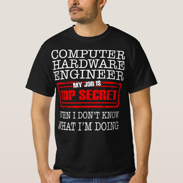 Computer Hardware Engineer My Job Is Top Secret (Anverso)