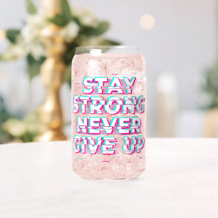 Con Forma De Lata MANTÉN FUERTE NUNCA TE RINDAS Vaso