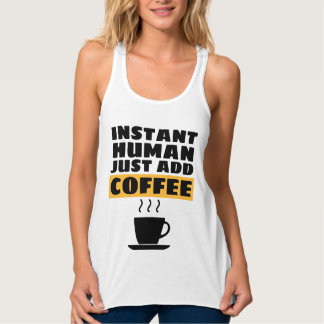 Con Tirantes Camiseta INSTANT HUMAN JUST ADD COFFEE